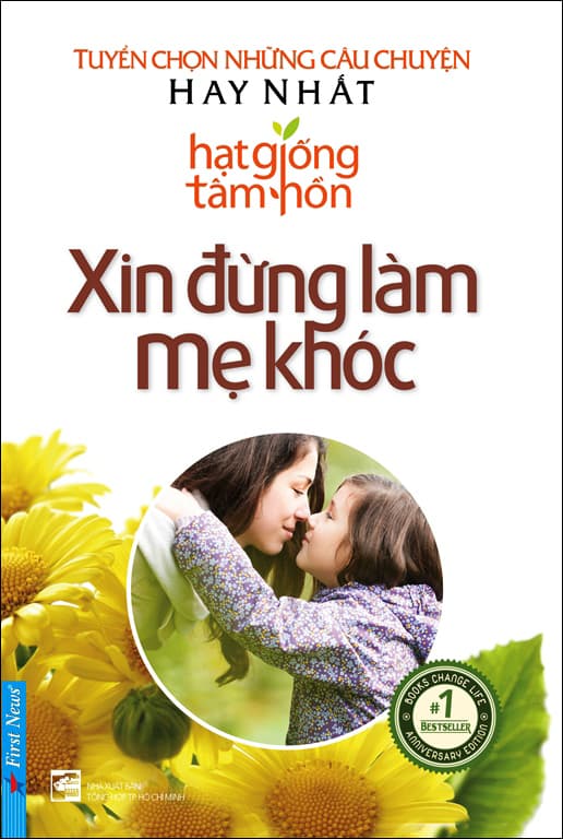 Sách Hạt Giống Tâm Hồn Xin Đừng Làm Mẹ Khóc