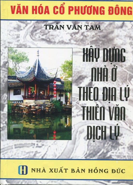 Sách Xây Dựng Nhà Ở Theo Địa Lý Thiên Văn Dịch Lý