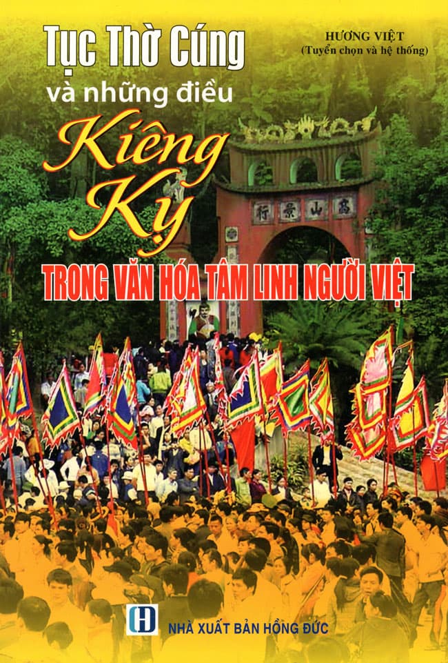 Sách Tục Thờ Cúng Và Những Điều Kiêng Kỵ Trong Văn Hóa Tâm Linh Người Việt