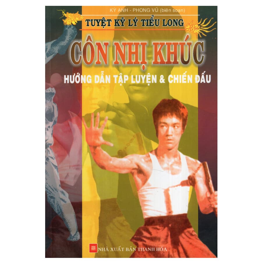 Tuyệt Kỹ Lý Tiểu Long Côn Nhị Khúc Hướng Dẫn Tập Luyện Và Chiến Đấu