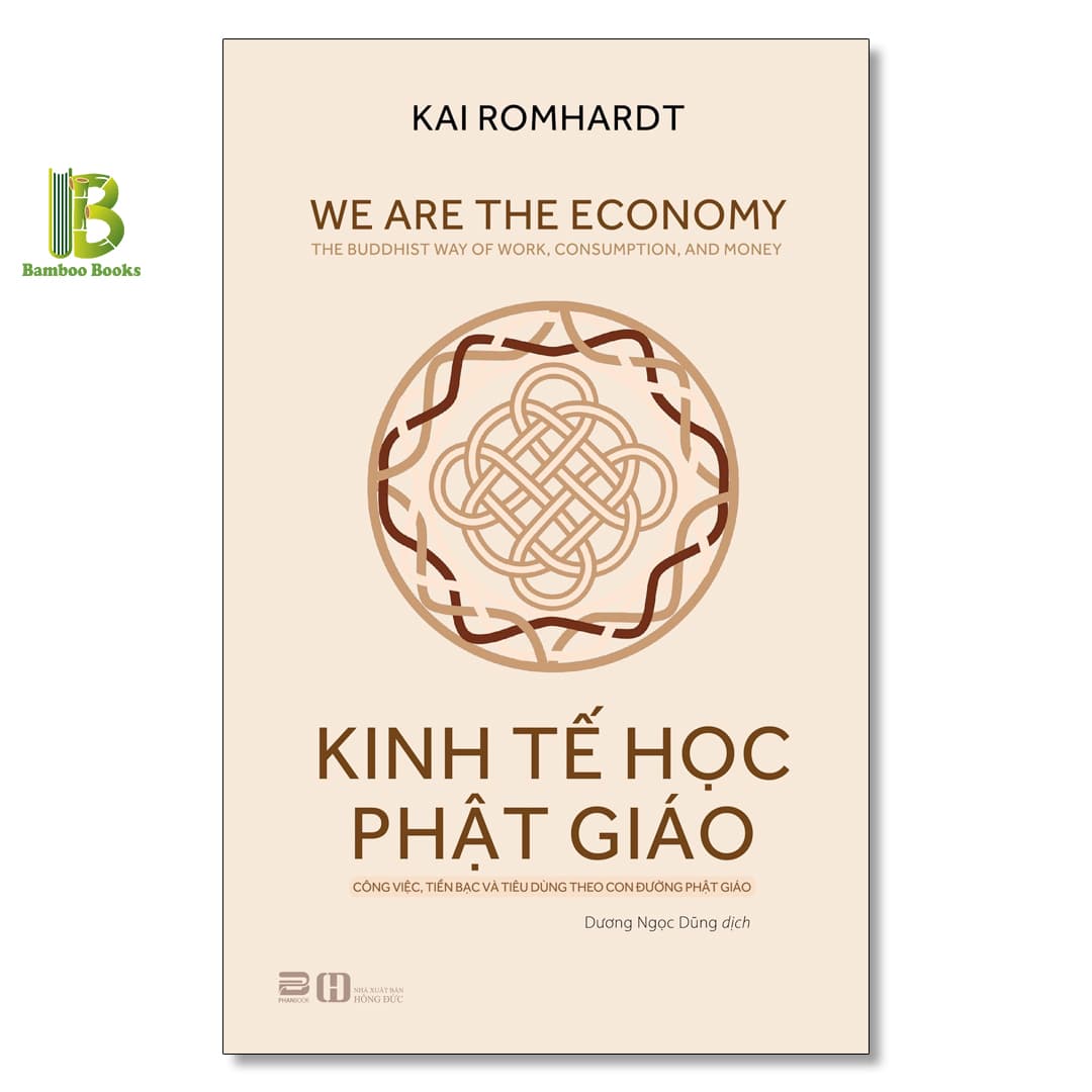 Sách Kinh Tế Học Phật Giáo Công Việc Tiền Bạc Và Tiêu Dùng Theo Con Đường Phật Giáo Kai Romhardt Phanbook