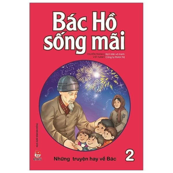 Bác Hồ Sống Mãi Những Truyện Hay Về Bác Tập 2
