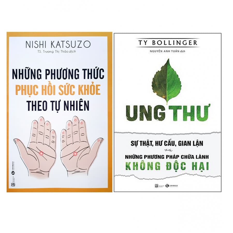 Combo Ung Thư Sự Thật Hư Cấu Gian Lận Và Những Phương Pháp Chữa Lành Không Độc Hại Những Phương Thức Phục Hồi Sức Khỏe Theo Tự Nhiên Tái Bản 2018