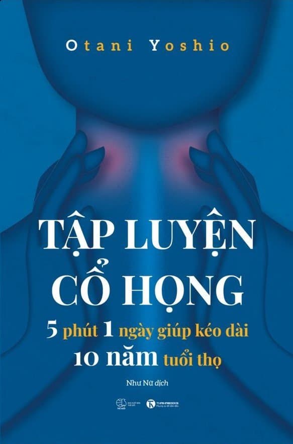 Cuốn sách Tập luyện cổ họng 5 phút 1 ngày giúp kéo dài 10 năm tuổi thọ