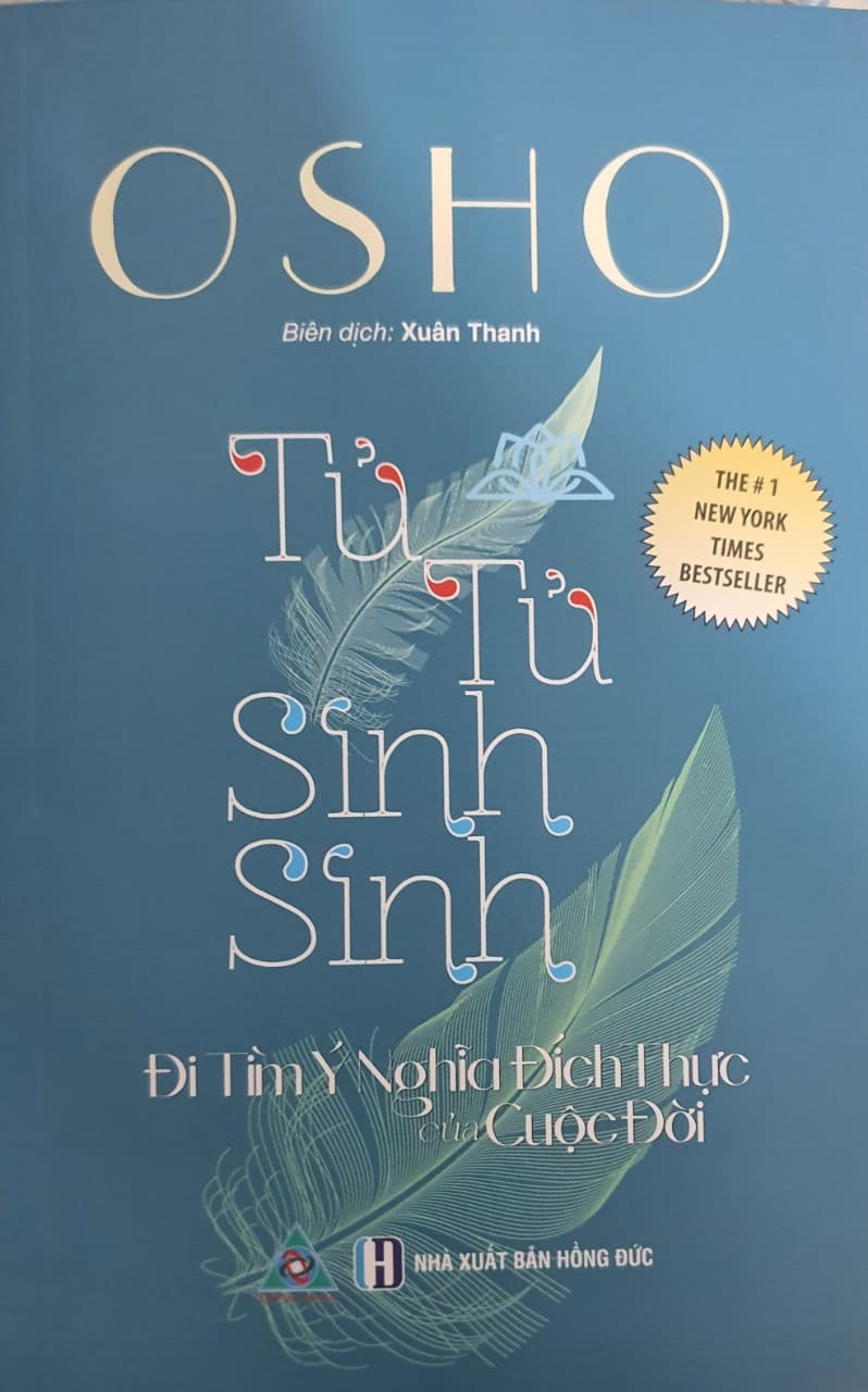 Osho Tử Tử Sinh Sinh Đi Tìm Ý Nghĩa Đích Thực Của Cuộc Đời Tái Bản