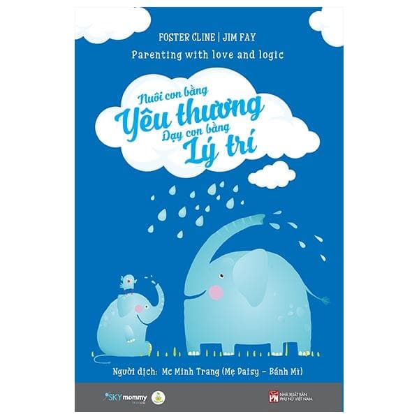 Nuôi Con Bằng Yêu Thương Dạy Con Bằng Lý Trí Parenting With Love And Logic Tái Bản 2022