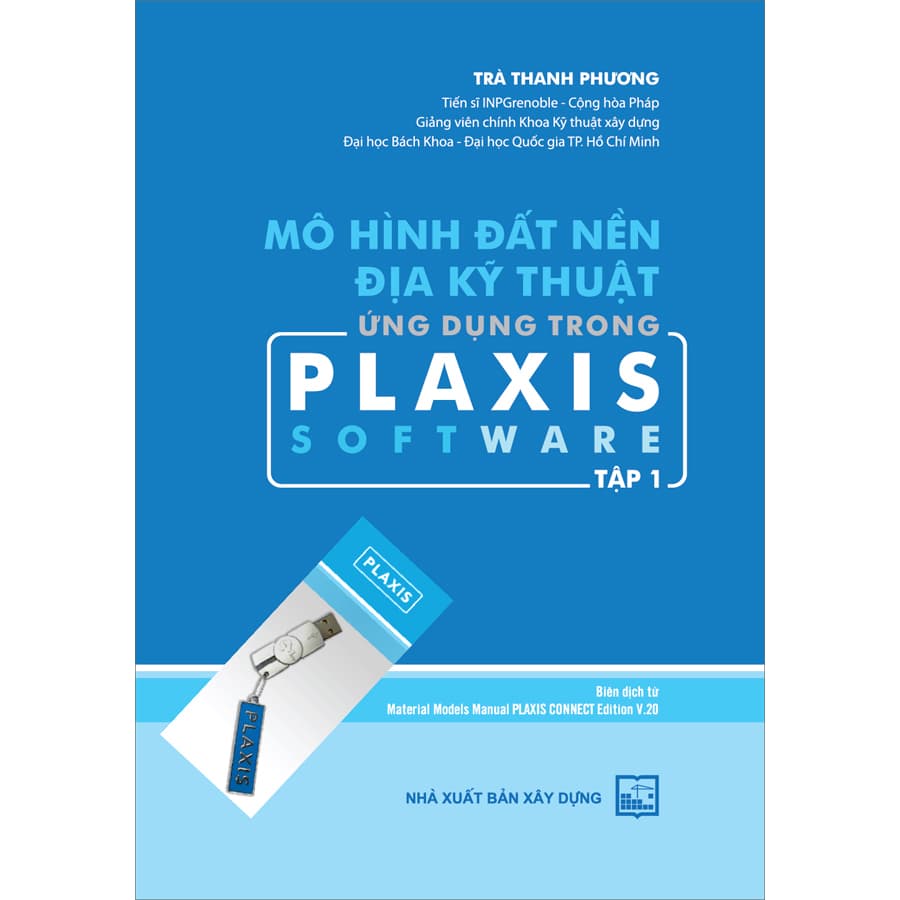 Sách Mô Hình Đất Nền Địa Kỹ Thuật Ứng Dụng Trong Plaxis Software Tập 1