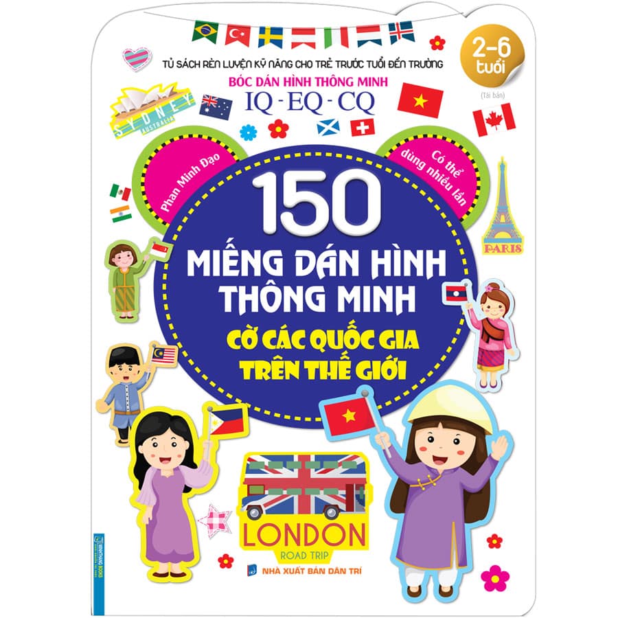 Tủ Sách Rèn Luyện Kỹ Năng Cho Trẻ Trước Tuổi Đến Trường 2 6 Tuổi Bóc Dán Hình Thông Minh IQ EQ CQ 150 Miếng Dán Hình Thông Minh Cờ Các Quốc Gia Trên Thế Giới Tái Bản