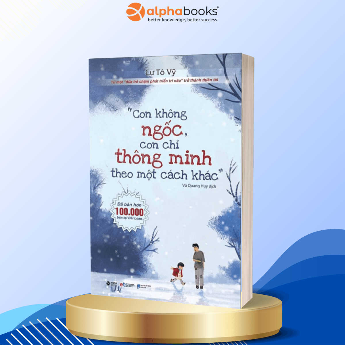 Sách Con Không Ngốc Con Chỉ Thông Minh Theo Một Cách Khác Tái Bản