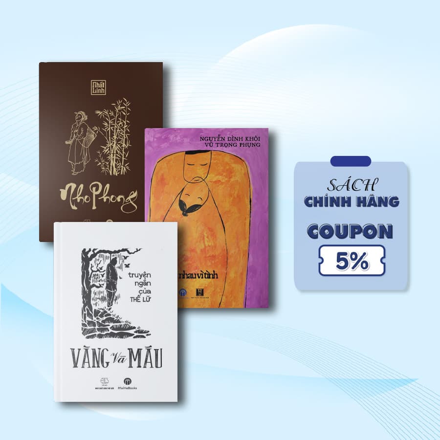 Combo 3 Cuốn Di Sản Văn Học Quốc Ngữ Lấy Nhau Vì Tình Vàng Và Máu Nho Phong