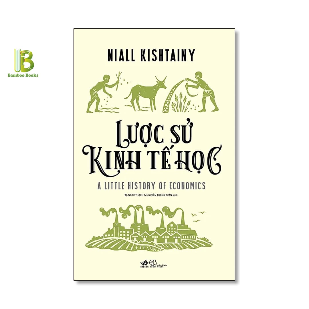 Sách Lược Sử Kinh Tế Học Niall Kishtainy Nhã Nam Bìa Mềm