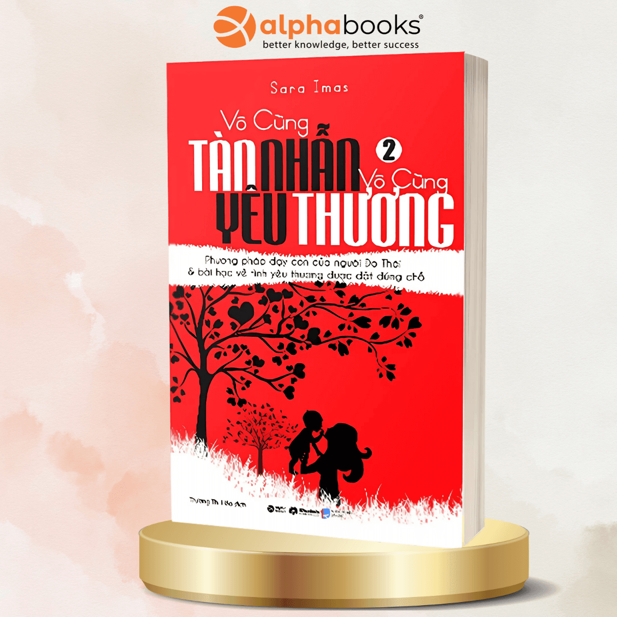 Sách Vô Cùng Tàn Nhẫn Vô Cùng Yêu Thương Tập 2