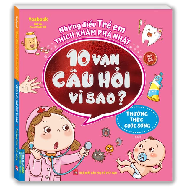 Những Điều Trẻ Em Thích Khám Phá Nhất 10 Vạn Câu Hỏi Vì Sao Thường Thức Cuộc Sống Sách bản quyền Tái bản