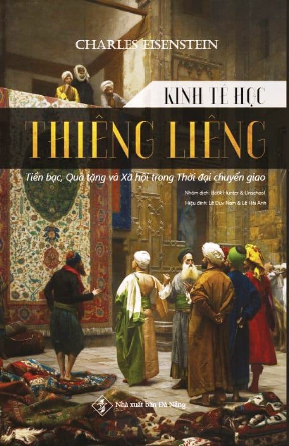 Kinh Tế Học Thiêng Liêng Tiền Bạc Quà Tặng Và Xã Hội Trong Thời Đại Chuyển Giao Charles Eisenstein