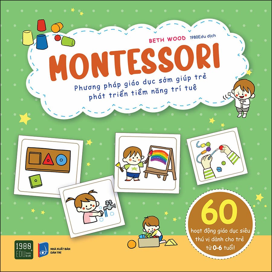 Sách Montessori Phương Pháp Giáo Dục Sớm Giúp Trẻ Phát Triển Tiềm Năng Trí Tuệ