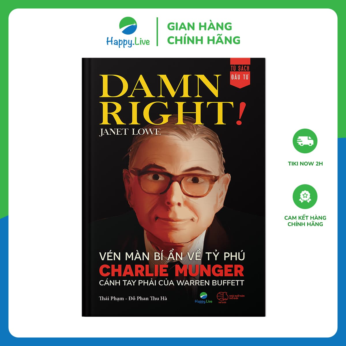 Sách Damn Right Vén màn bí ẩn về tỷ phú Charlie Munger cánh tay phải của Warren Buffett Happy Live