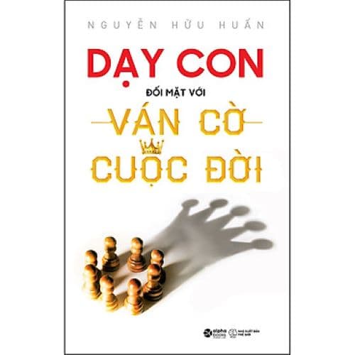 Sách Dạy Con Đối Mặt Với Ván Cờ Cuộc Đời Tái Bản
