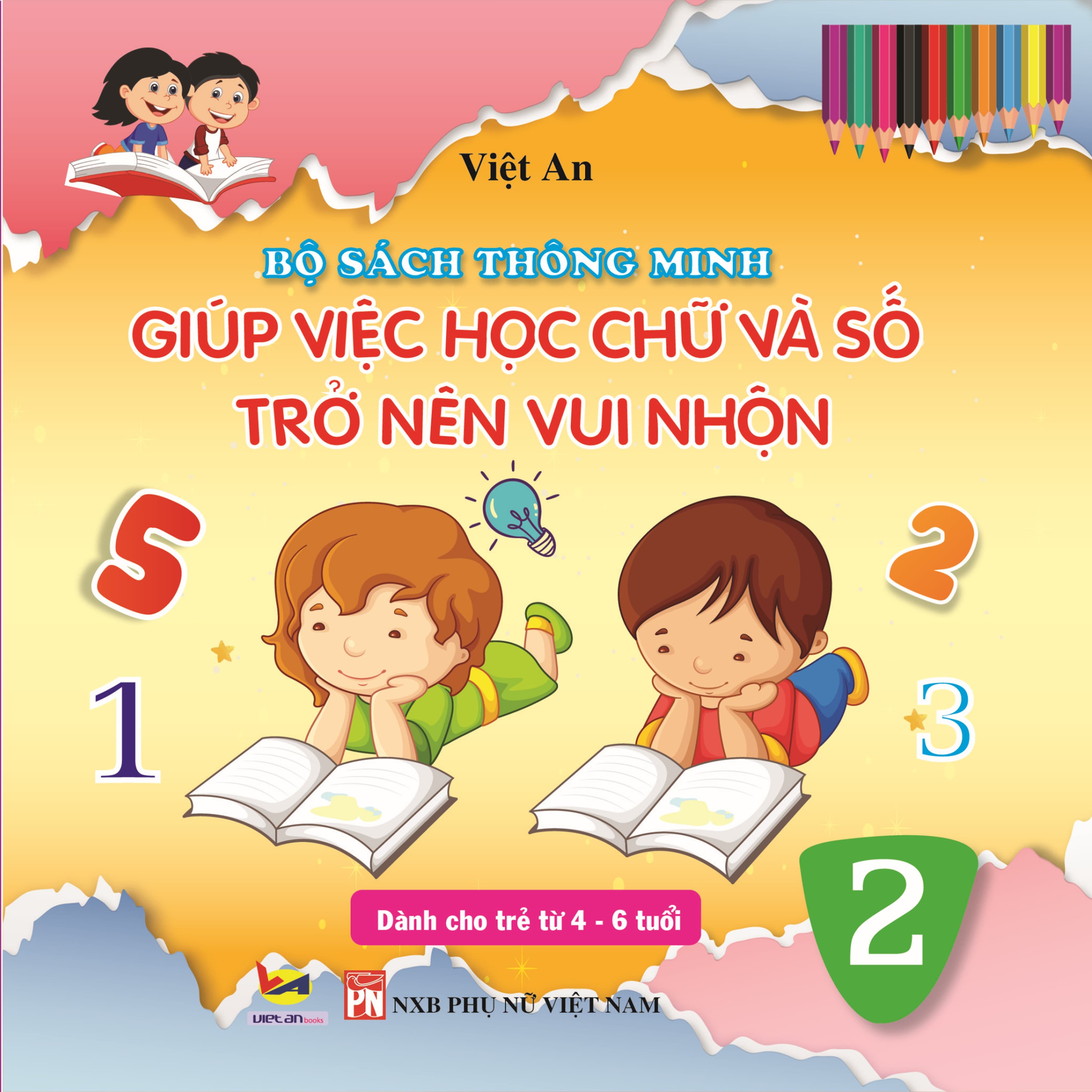 BỘ SÁCH THÔNG MINH GIÚP VIỆC HỌC CHỮ VÀ SỐ TRỞ NÊN VUI NHỘN dành cho trẻ từ 4 6 tuổi