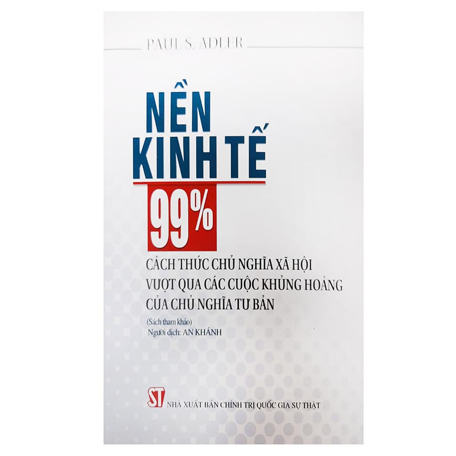 Nền Kinh Tế 99 Cách Thức Chủ Nghĩa Xã Hội Vượt Qua Các Cuộc Khủng Hoảng Của Chủ Nghĩa Tư Bản Sách tham khảo