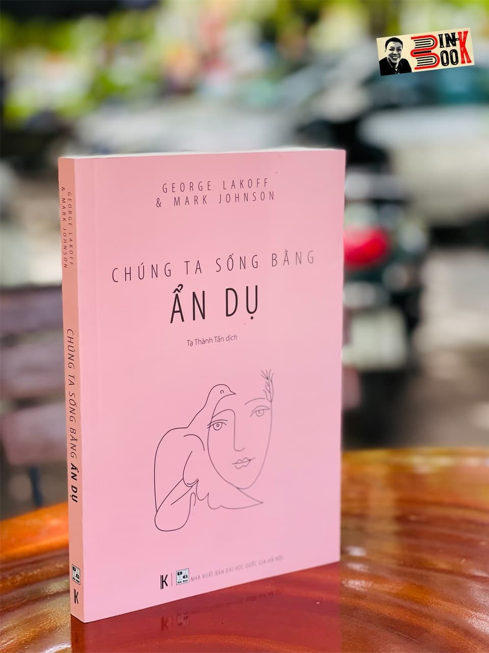Khải Minh Book CHÚNG TA SỐNG BẰNG ẨN DỤ Bìa mềm tái bản lần 2