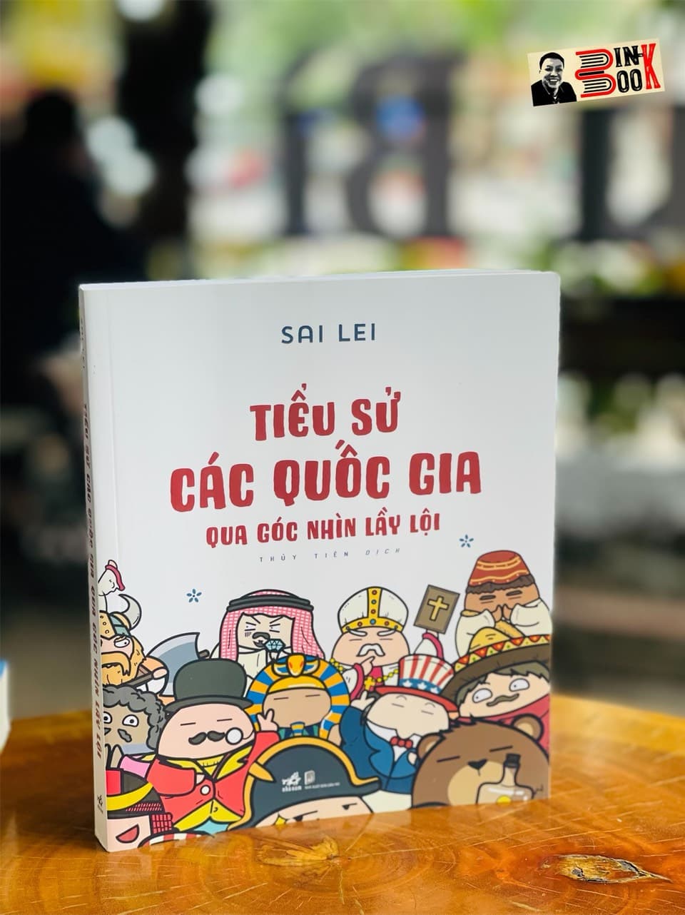 Minh hoạ màu TIỂU SỬ CÁC QUỐC GIA QUA GÓC NHÌN LẦY LỘI Sai Lei Thủy tiên dịch Nhã Nam