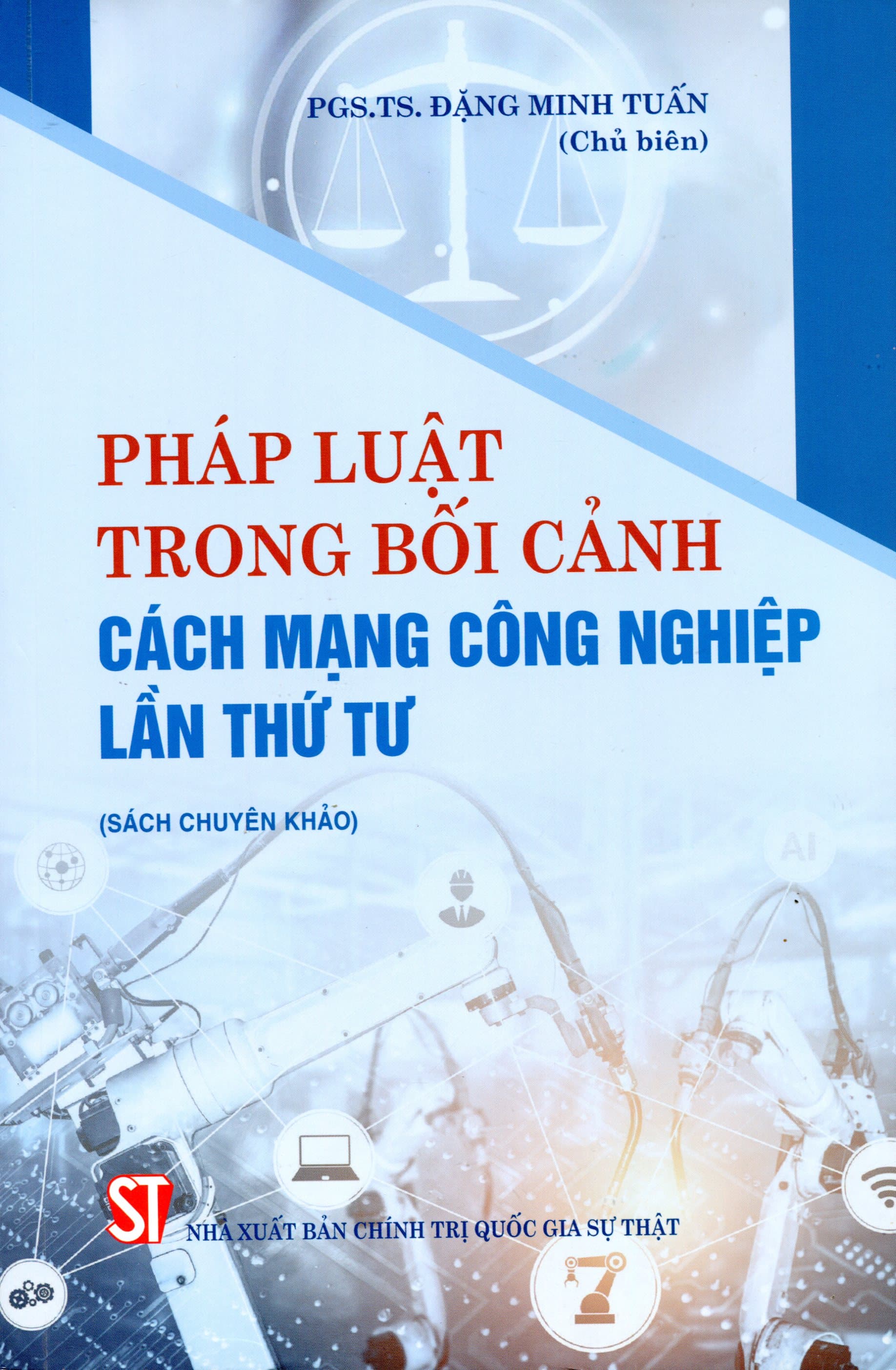 Pháp luật trong bối cảnh Cách mạng công nghiệp lần thứ tư Sách chuyên khảo