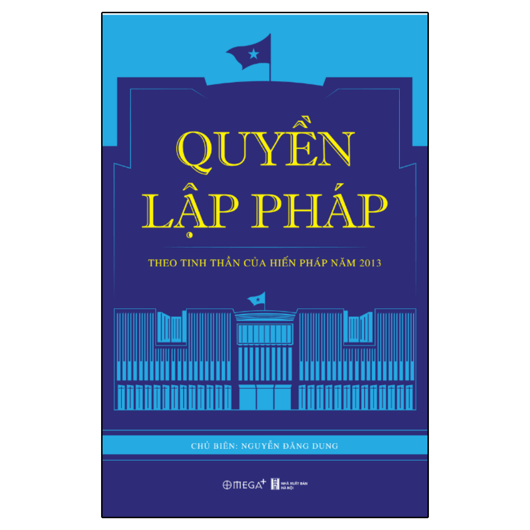 Quyền Lập Pháp Theo Tinh Thần Của Hiến Pháp Năm 2013