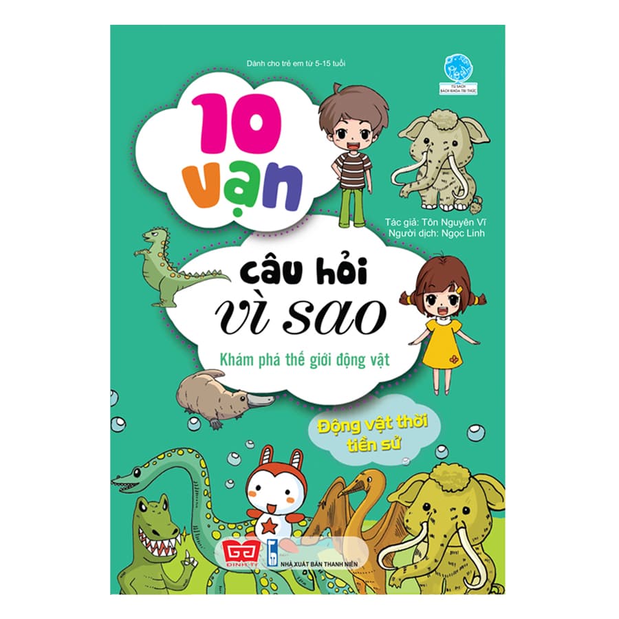Sách 10 Vạn Câu Hỏi Vì Sao Khám Phá Thế Giới Động Vật Động Vật Thời Tiền Sử Tái Bản