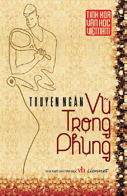 Tinh Hoa Văn Học Việt Nam Truyện Ngắn Vũ Trọng Phụng