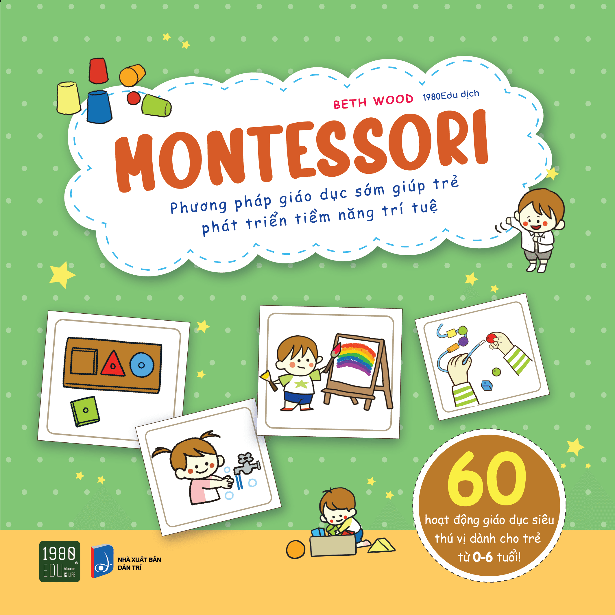 Montessori phương pháp giáo dục sớm giúp trẻ phát triển tiềm năng trí tuệ 1980books