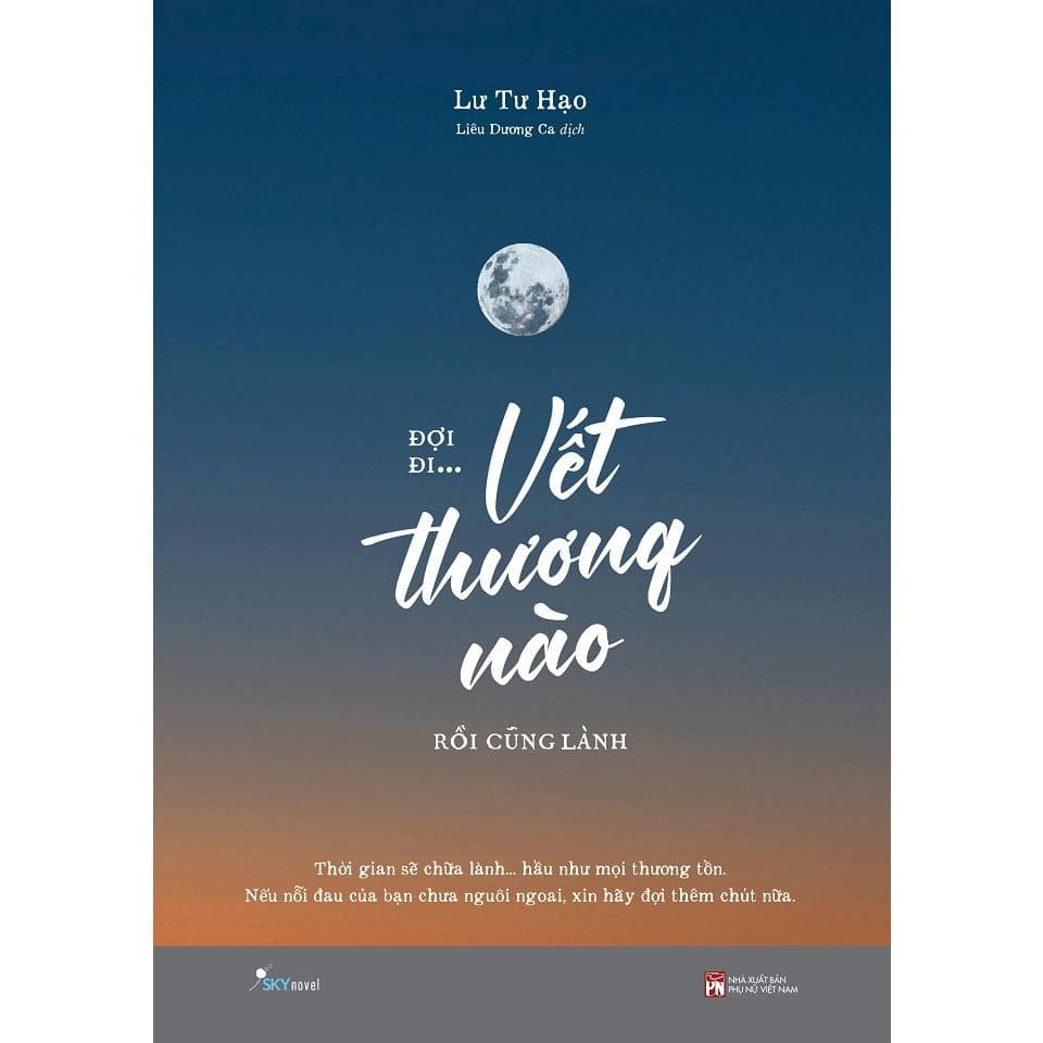 Sách Đợi Đi... Vết Thương Nào Rồi Cũng Lành Tái Bản 2023 Skybooks