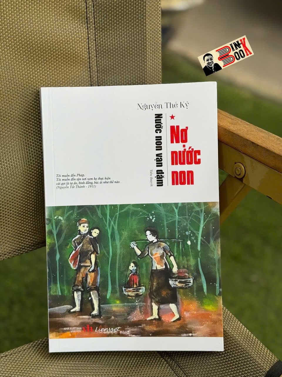 Bộ tiểu thuyết Nước Non Vạn Dặm TẬP 1 NỢ NƯỚC NON Nguyễn Thế Kỷ Liên Việt NXB Văn Học