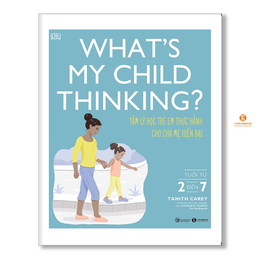 Whats my child thinking Tâm lý học trẻ em thực hành cho cha mẹ hiện đại từ 2 đến 7 tuổi