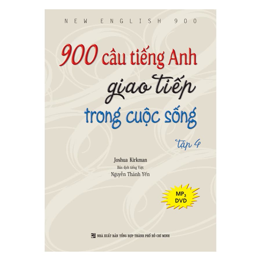 Sách 900 Câu Tiếng Anh Giao Tiếp Trong Cuộc Sống Tập 4 Kèm file MP3