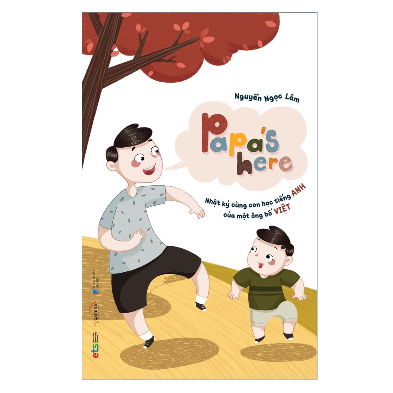 Sách Papas Here Nhật Ký Cùng Con Học Tiếng Anh Của Một Ông Bố Việt