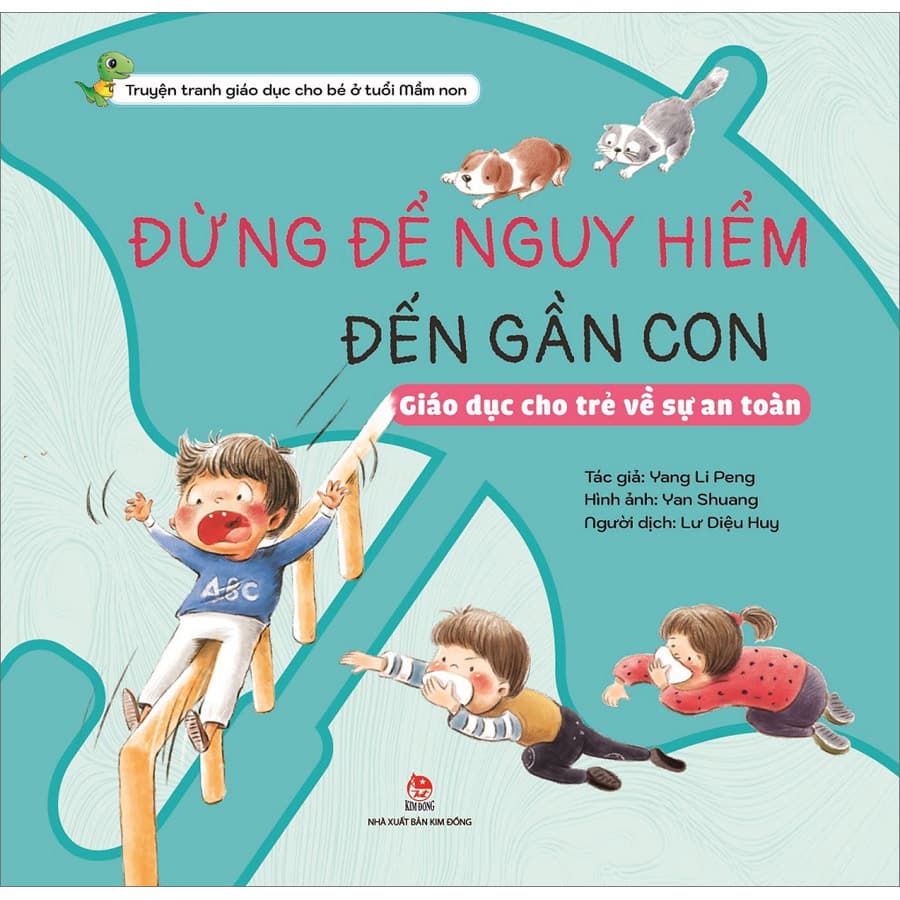 Sách Đừng Để Nguy Hiểm Đến Gần Con Giáo Dục Cho Trẻ Về Sự An Toàn