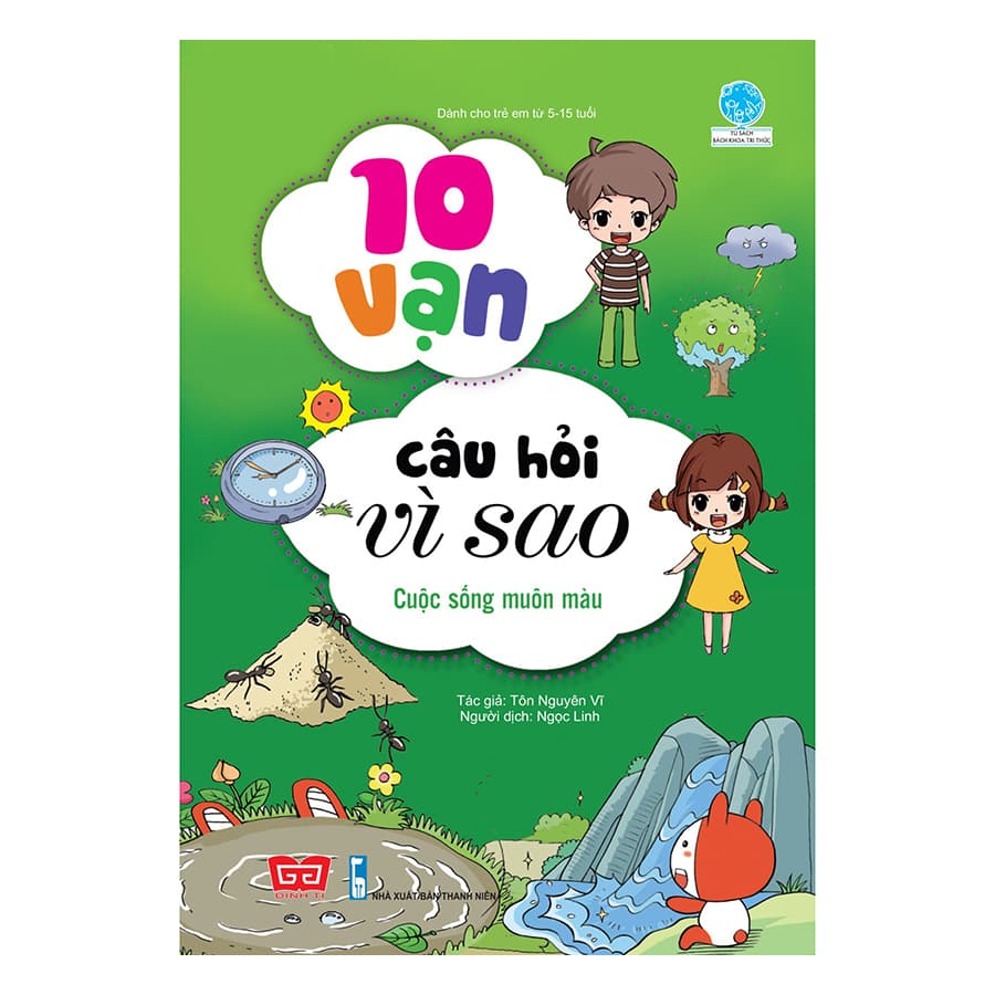 Sách 10 Vạn Câu Hỏi Vì Sao Cuộc Sống Muôn Màu Tái Bản 2018