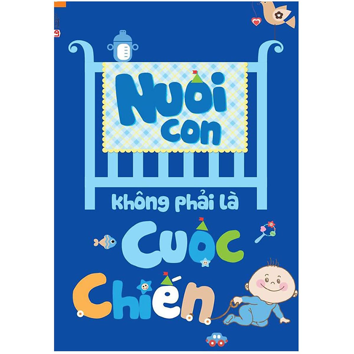 Sách Nuôi Con Không Phải Là Cuộc Chiến Tai Bản 2020