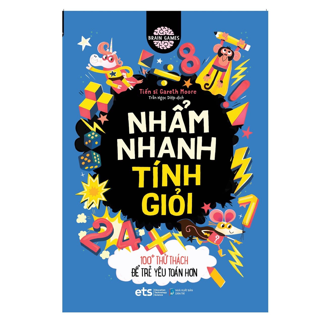 Sách Nhẩm Nhanh Tính Giỏi 100 Thử Thách Để Trẻ Yêu Toán Hơn