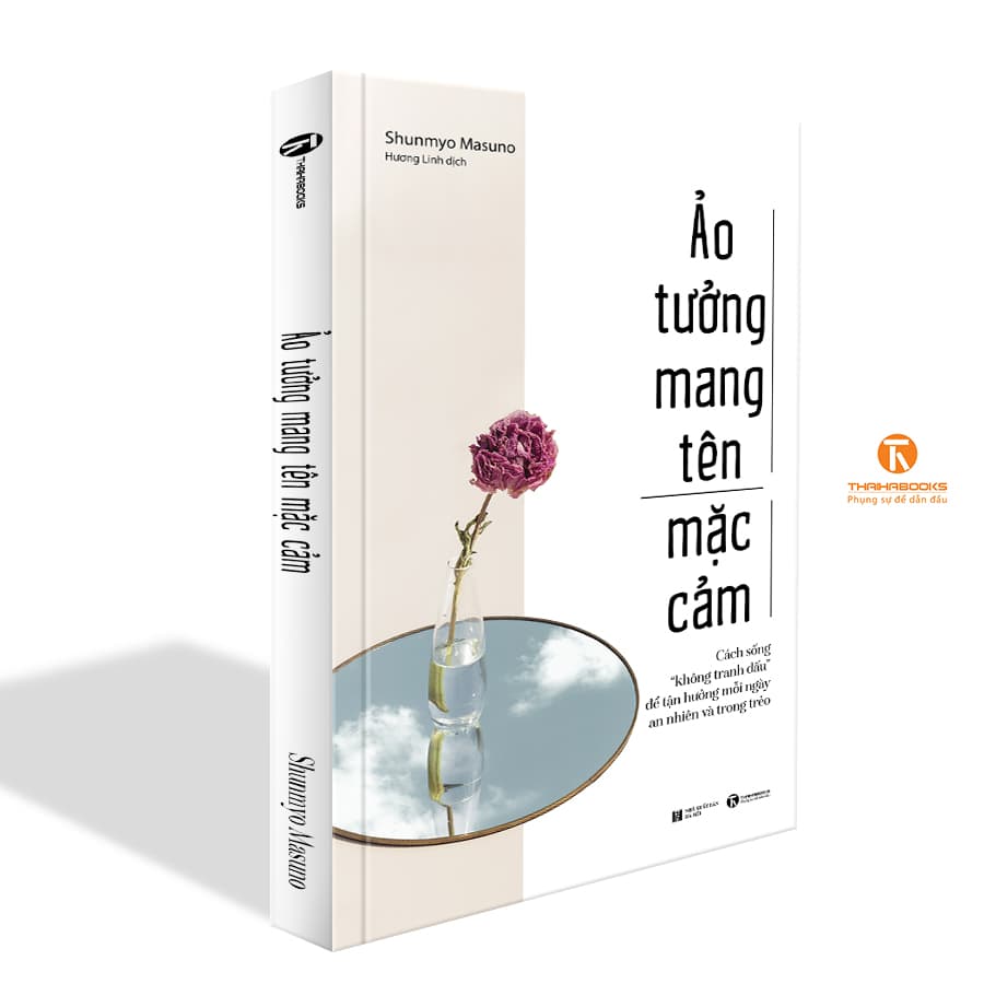 Ảo tưởng mang tên mặc cảm Cách sống không tranh đấu để tận hưởng mỗi ngày an nhiên và trong trẻo Thái Hà Books