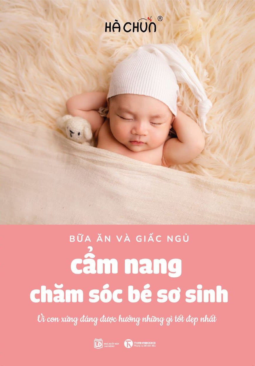 Sách Cẩm Nang Chăm Sóc Bé Yêu bữa ăn và giấc ngủ Vì con xứng đáng được hưởng những gì tốt đẹp nhất