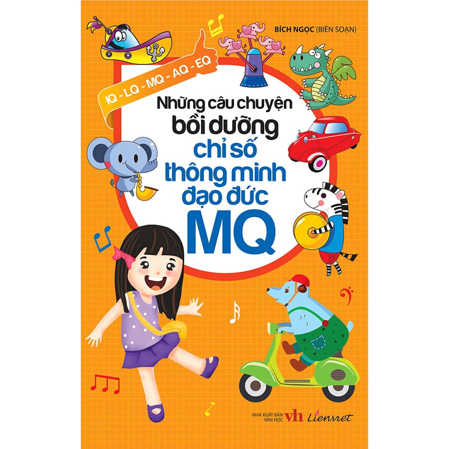 Sách Những Câu Chuyện Bồi Dưỡng Chỉ Số Thông Minh Đạo Đức MQ