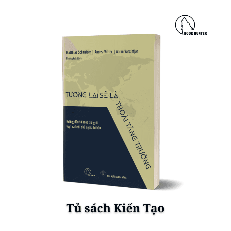 Sách Tương lai sẽ là thoái tăng trưởng Matthias Schmelzer Andrea Vetter Aaron Vansintjan