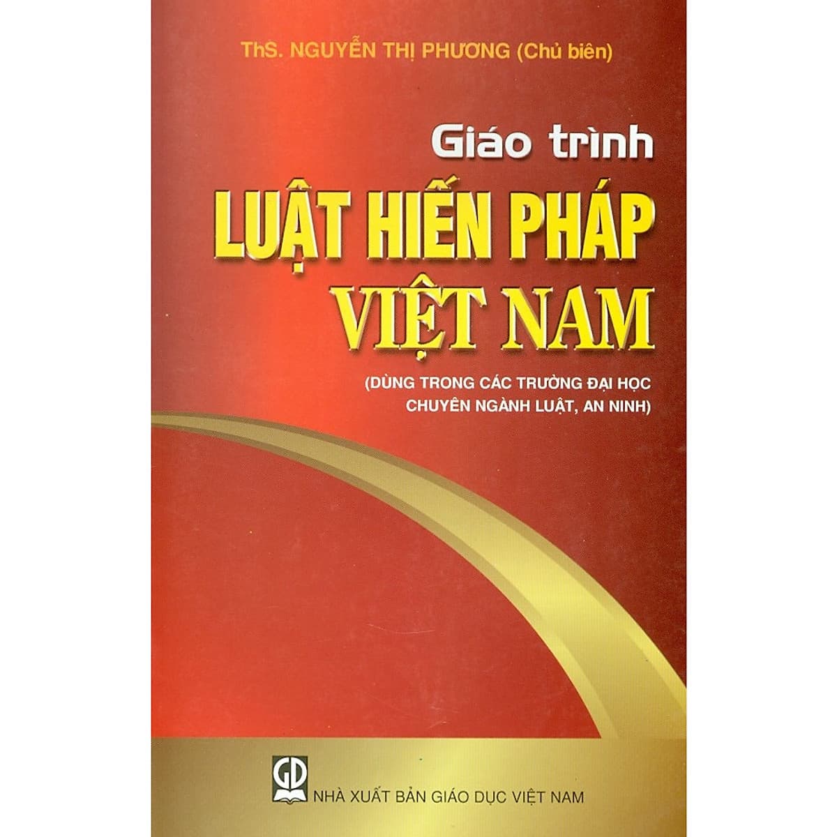 Giáo Trình Luật Hiến Pháp Việt Nam Dùng Trong Các Trường Đại Học Chuyên Ngành Luật An Ninh