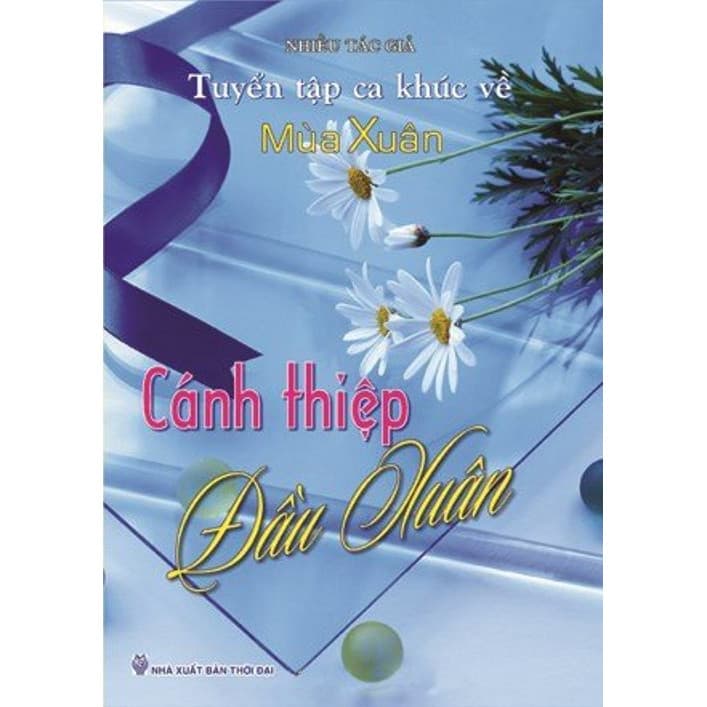 Tuyển Tập Ca Khúc Về Mùa Xuân Cánh Thiệp Đầu Xuân