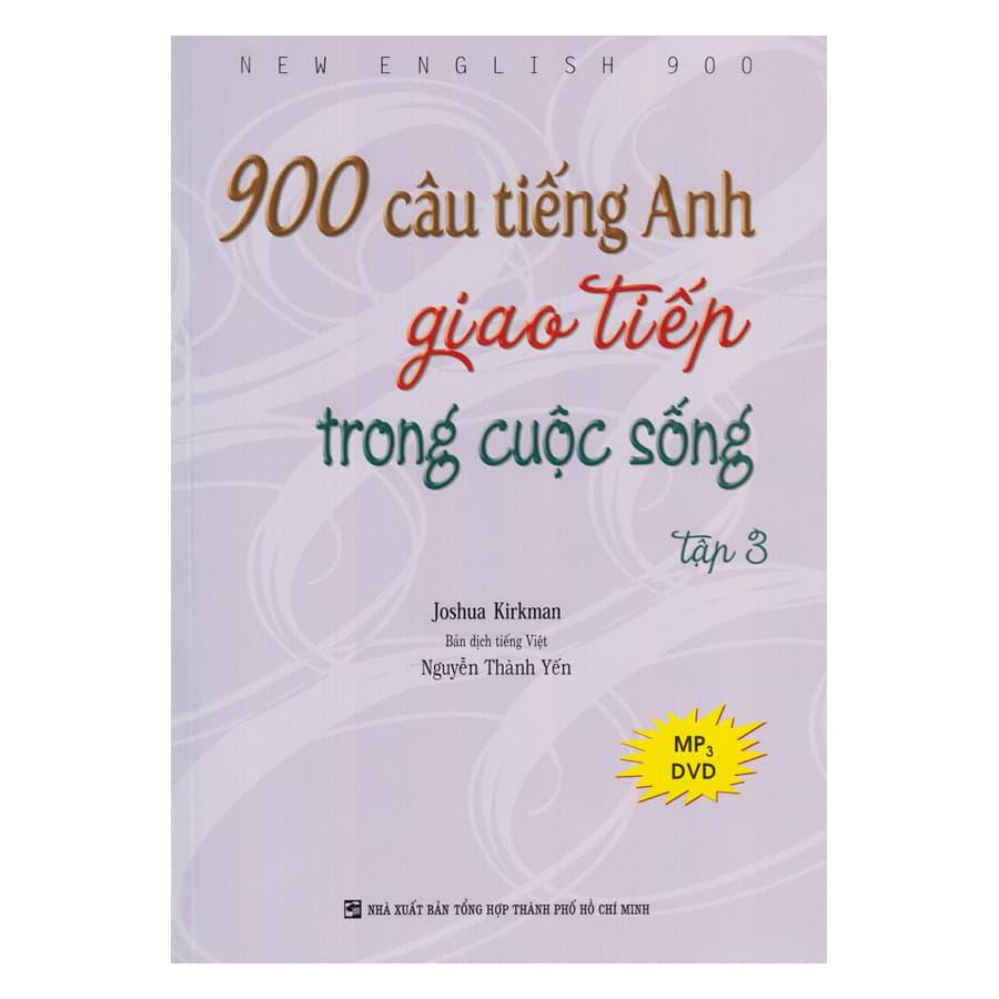 Sách 900 Câu Tiếng Anh Giao Tiếp Trong Cuộc Sống Tập 3 Kèm file MP3