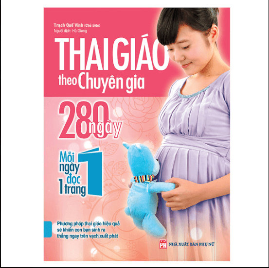 Thai Giáo Theo Chuyên Gia 280 Ngày Mỗi Ngày Đọc Một Trang.Tặng bút và sổ tay. Tái bản 2021