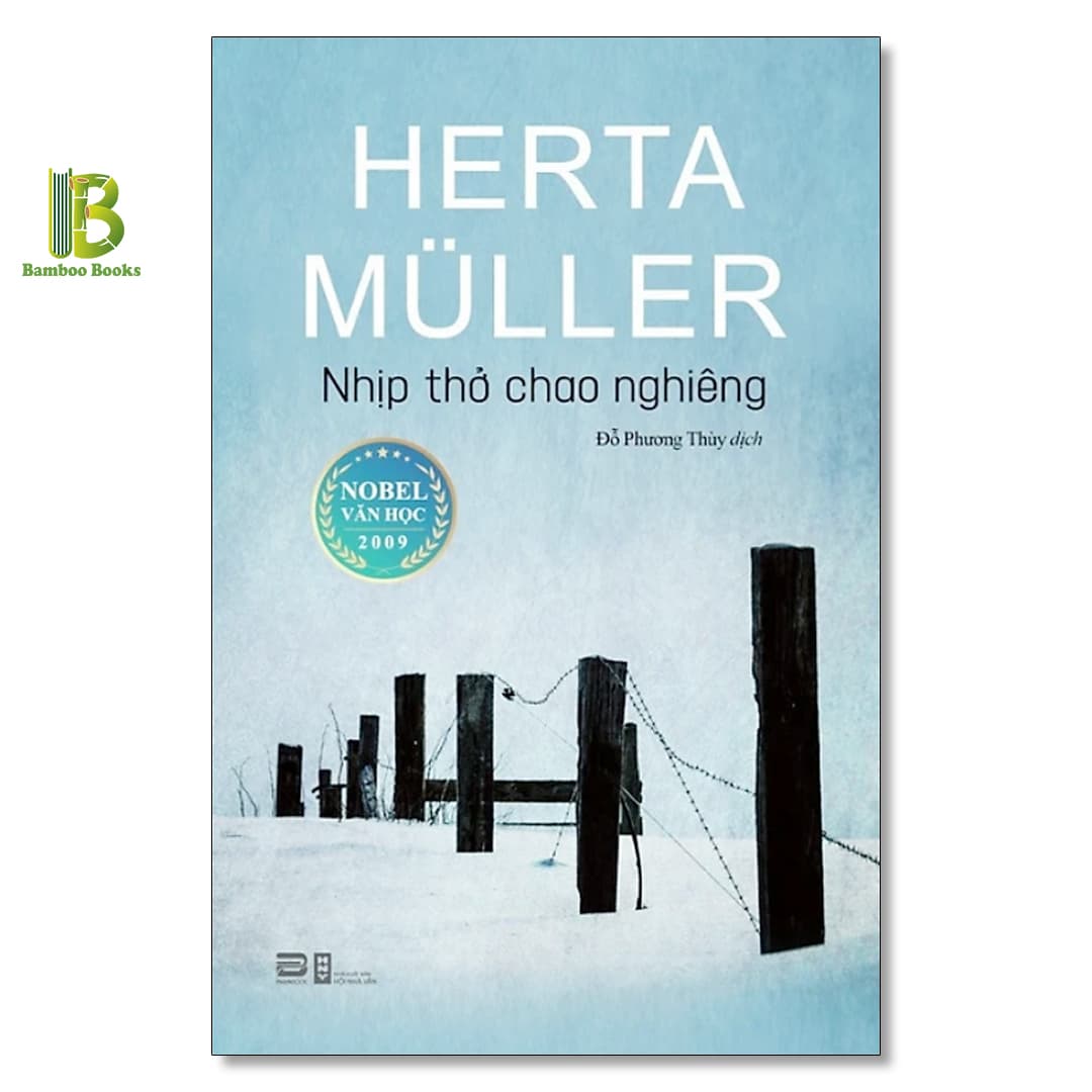 Sách Nhịp Thở Chao Nghiêng Herta Muller Nobel Văn Học 2009 Phanbook Tặng Kèm Bookmark Bamboo Books