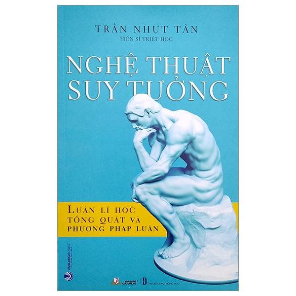Nghệ Thuật Suy Tưởng Luận Lí Học Tổng Quát Và Phương Pháp Luận