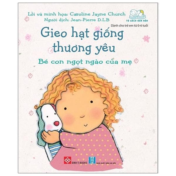 Gieo Hạt Giống Thương Yêu Bé Con Ngọt Ngào Của Mẹ